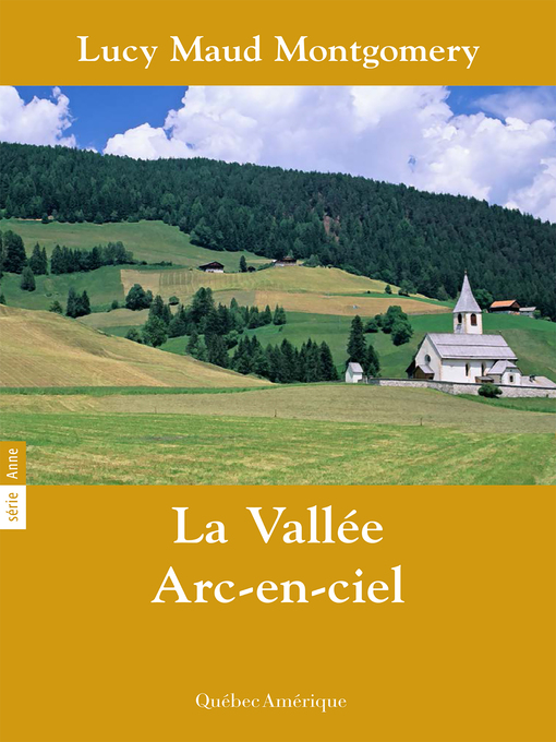 Title details for La Vallée Arc-en-ciel by Lucy Maud Montgomery - Available